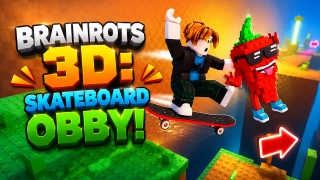 Brainrots 3D: Skateboard Obby!
