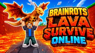 Brainrots Lava Survive Online