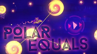 PLay Geometry Dash POLAR EQUALS now!