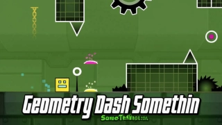 PLay Geometry Dash Somethin now!