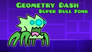 PLay Geometry Dash: Super Bull Fonk now!